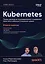 Kubernetes. Полное руководство по развертыванию и управлению Kubernetes в облачных и локальных средах — 3162445 — 1