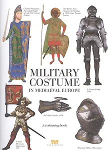 Military Costume in Mediaeval Europe. A Colouring Book
