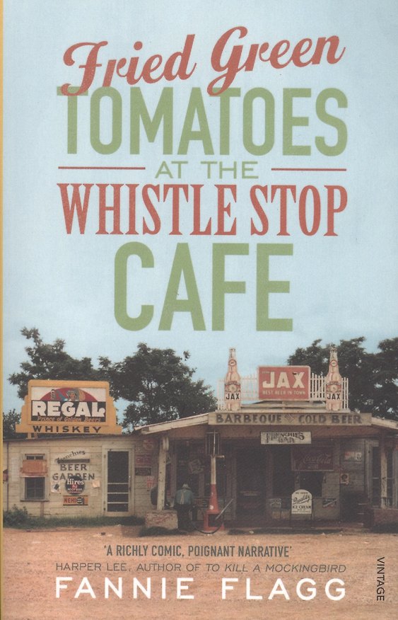 Книга Fried Green Tomatoes At The Whistle Stop Cafe, Flagg, Fannie (Фэнни Флэгг) — 1