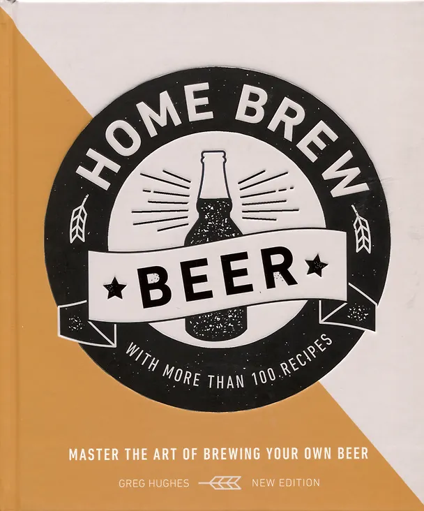 Книга Home Brew Beer. Master the Art of Brewing Your Own Beer (Грег Хьюз) — 1