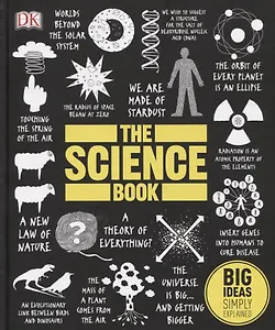 The Science Book. Big Ideas Simply Explained