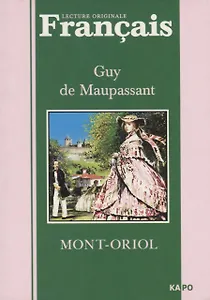 Mont-Oriol. Монт-Ориоль: Книга для чтения на французском языке