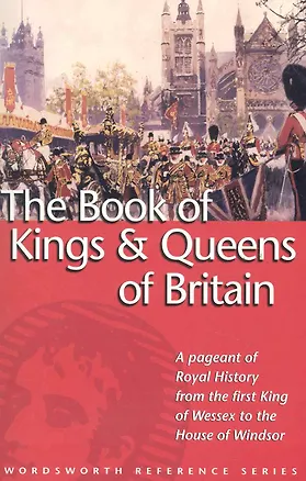 Книга The Book of Kings & Queens of Britain / (мягк). Freeman-Grenville G. (ВБС Логистик) ()