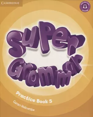 Super Grammar Practice Book 5 (мCambridge) Holcombe — 2726407 — 1