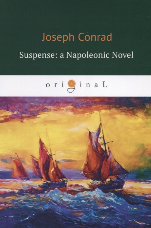 

Suspense: a Napoleonic Novel = Ожидание: роман Наполеона: на англ.яз