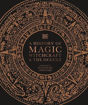 Книга A History of Magic, Witchcraft and the Occult История магии, колдовства и оккультизма / Книги на английском языке ()