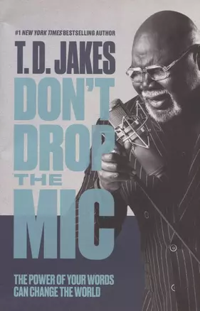 Dont Drop the Mic: The Power of Your Words Can Change the World — 2971580 — 1