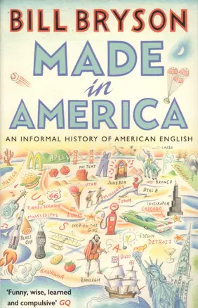 Made in America. An Informal History of American English — 2567081 — 1