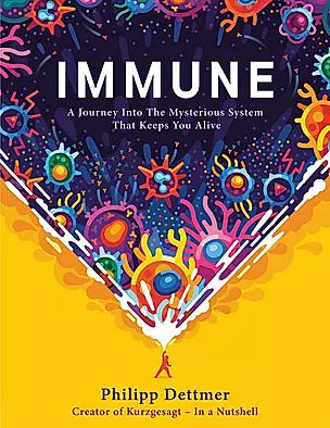 Immune: A Journey into the Mysterious System That Keeps You Alive — 2933735 — 1