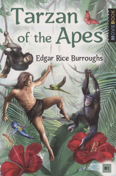 

Tarzan of the Apes = Тарзан - приёмыш обезьян. Книга для чтения на английском языке