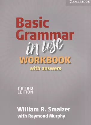 Basic Grammar in Use. Workbook. With Answers. Third Edition — 2566411 — 1