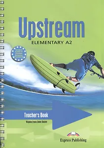 Upstream A2 Elementary. Teacher's Book