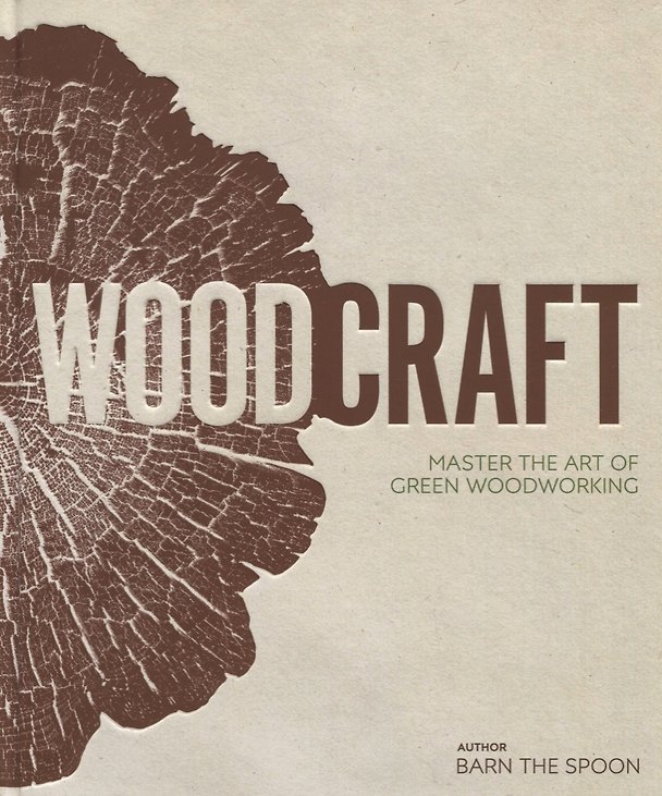 ΠΠ½ΠΈΠ³Π° Wood Craft. Master the Art of Green Woodworking () β 1