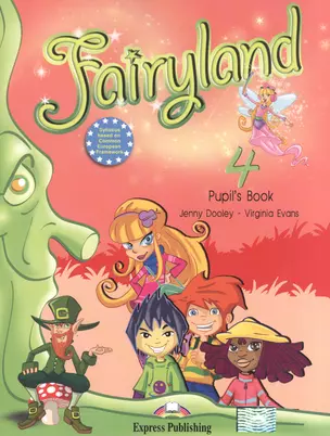 Fairyland 4. Pupils Book. Beginner. (International). Учебник — 2529516 — 1