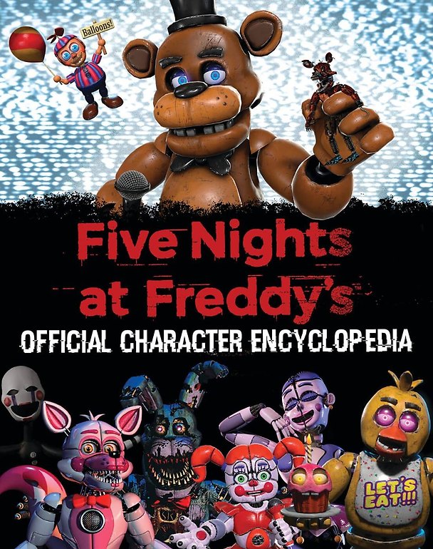 Книга Five Nights at Freddys: Official Character Encyclopedia () — 1