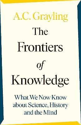 Книга The Frontiers of Knowledge (A. C. Grayling) — 1