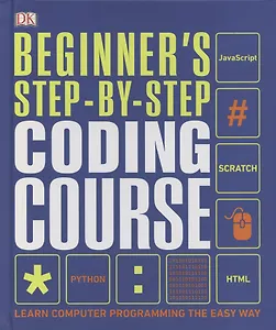 Beginners Step-by-Step Coding Course. Learn Computer Programming the Easy Way