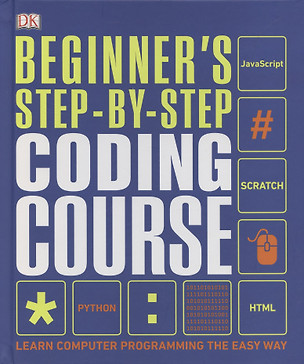 Beginners Step-by-Step Coding Course. Learn Computer Programming the Easy Way — 2891054 — 1