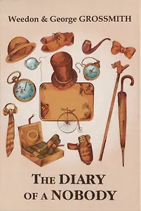 The Diary of a Nobody = Дневник незначительного лица: на англ.яз. Grossmith W.