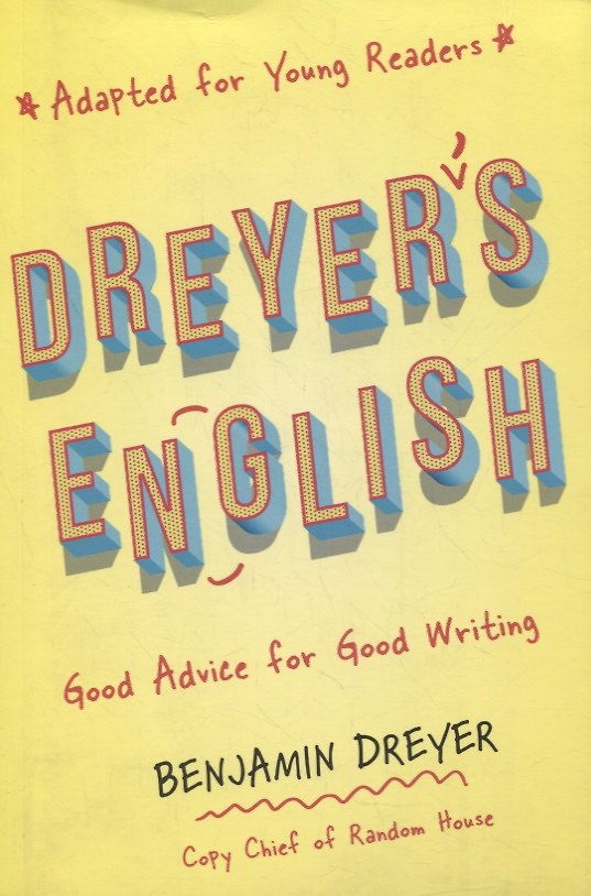 ΠΠ½ΠΈΠ³Π° Dreyer's English (Adapted for Young Readers): Good Advice for Good Writing () β 1