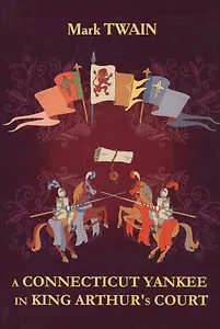 A Connecticut Yankee in King Arthur's Court = Янки из Коннектикута... (на англ.яз) Twain