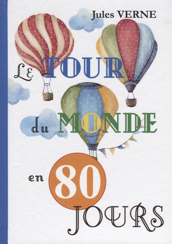 Книга Le Tour Du Monde En 80 Jours = Вокруг света за 80 дней: роман на франц.яз (Жюль Габриэль Верн) — 1