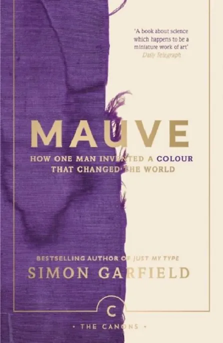 Книга Mauve: How one man invented a colour that changed the world () — 1