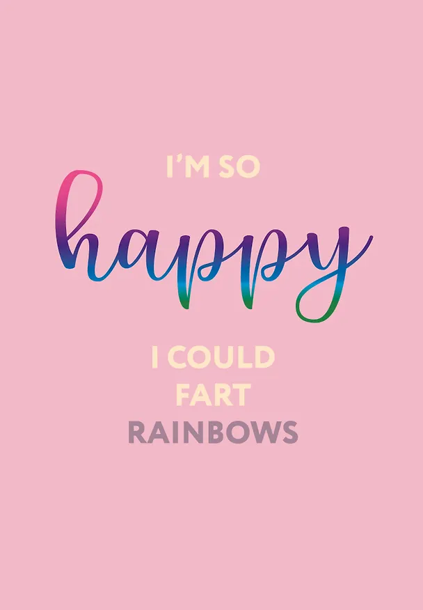 Ежедневник недатированный «I’m so happy I could fart rainbows» А5, 72 листа, Эксмо 3120565 — 1