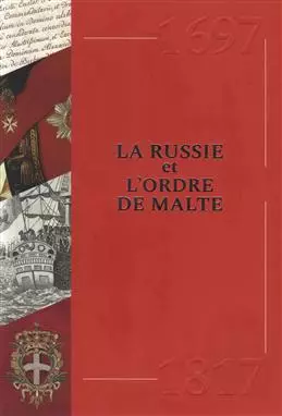 La Russie et Lordre De Malte. 1697-1817 — 2773414 — 1