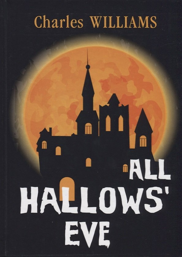 Книга All Hallows Eve = Канун дня Всех Святых: на англ.яз. Williams C. (Чарльз Уильямс) — 1