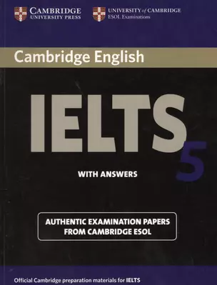 Cambridge English IELTS 5 with answers Authentic Exam. Papers… (м) — 2569971 — 1