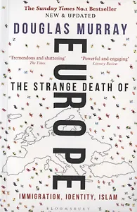 The Strange Death of Europe: Immigration, Identity, Islam
