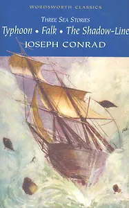 Three Sea Stories: Typhoon. Falk. The Shadow-Line