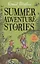 Summer Adventure Stories — 2847365 — 1