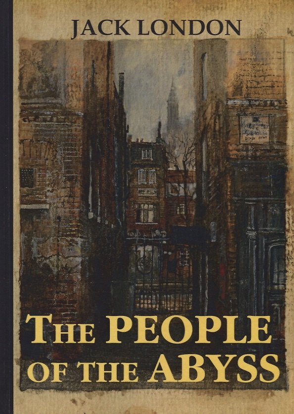 Книга The People of the Abyss = Люди бездны: на англ.яз. London J. (Джек Лондон) — 1