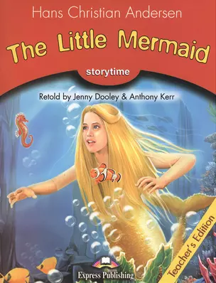 The Little Mermaid. Teachers Edition. Издание для учителя — 2382719 — 1