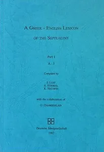 Греческо-английский словарь Септуагинты. В 2-х частях. Часть I / A Greek-English Lexicon of the Septuagint. Part I