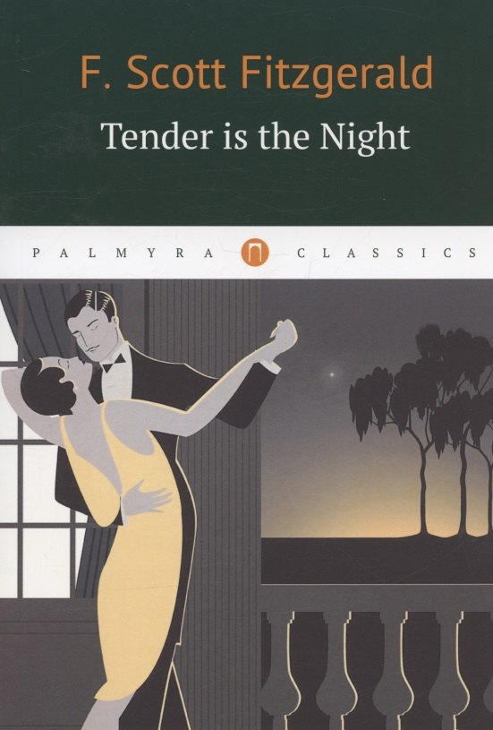 

Tender Is the Night = Ночь нежна: книга на англ.яз