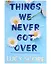 Things We Never Got Over — 3022211 — 1