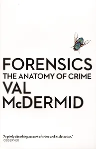 Forensics. The Anatomy of Crime
