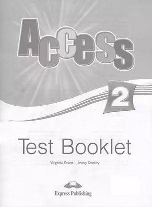 Access 2. Test Booklet. Сборник тестовых заданий и упражнений. — 2529938 — 1