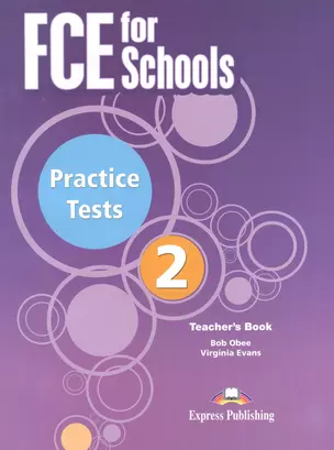 FCE for Schools. Practice Tests 2. Teacher's Book — 2528940 — 1