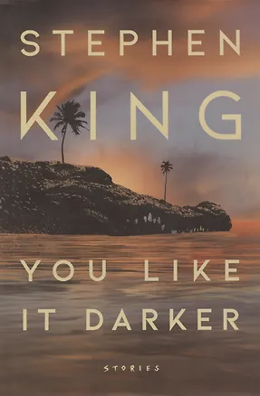 Книга You like it darker (Стивен Кинг)