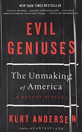 Evil Geniuses: The Unmaking of America: A Recent History — 2934489 — 1