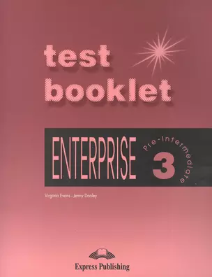 Enterprise 3. Test Booklet. Pre-Intermediate. Сборник тестовых заданий и упражнений — 2382437 — 1