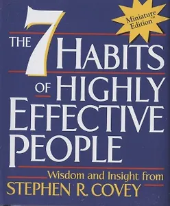 The 7 Habits of Highly Effective People