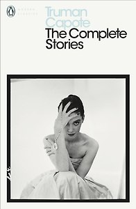 The Complete Stories (Truman Capote) Полное собрание (Труман Капоте) /Книги на английском языке