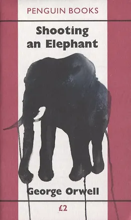 Книга Shooting an Elephant (Джордж Оруэлл)
