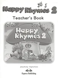 Happy Rhymes 2. Teachers Book. Книга для учителя