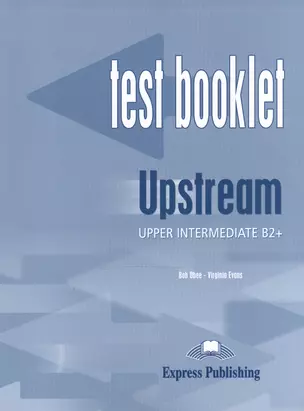 Upstream. B2+. Upper Intermediate. Test Booklet. Сборник тест. заданий и упраж. — 2528865 — 1